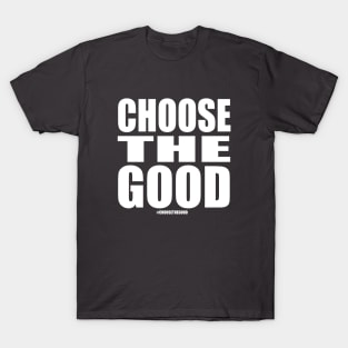 Choose the Good T-Shirt